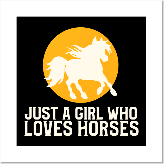 Just A Girl Who Loves Horses Wall Art by Art Designs